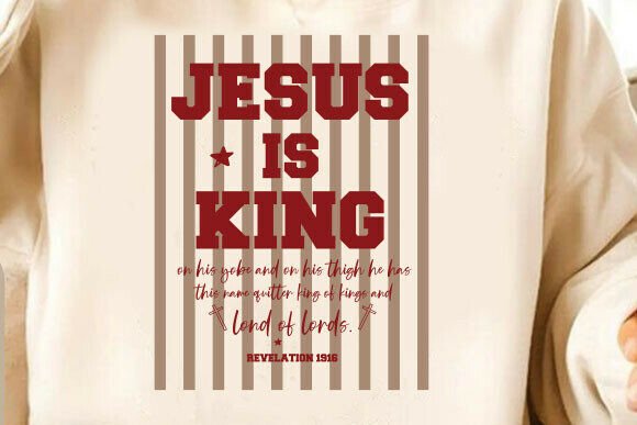 Christian SVG Jesus is King PNG: T-Shirt Designs