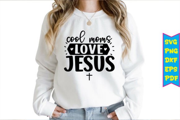 Cool Moms Love Jesus SVG Design