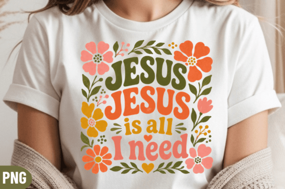 Jesus is All I Need Floral PNG Design for T-Shirt Designs