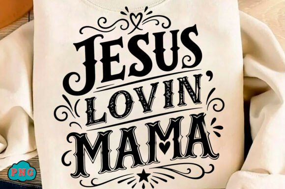 Jesus Loving Mama Mother’s Day T-Shirt Designs
