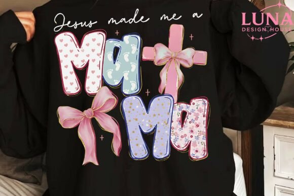 Jesus Made Me a Mama Christian PNG
