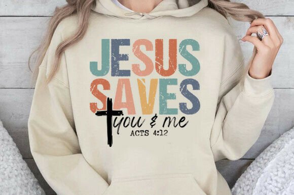 Jesus Saves You and Me Acts 4:12 SVG — T-Shirt Designs