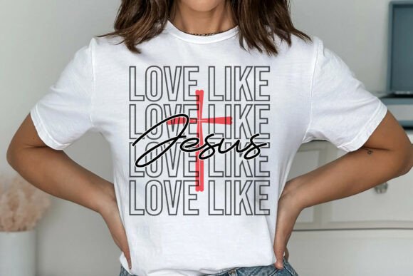 Love Like Jesus SVG & PNG for T-Shirt Designs