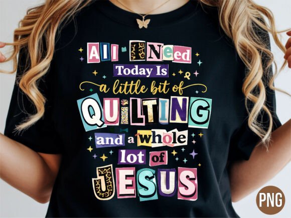 Quilting and Jesus Christian Quote PNG for T-Shirt Designs