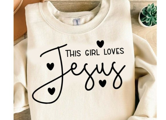 This Girl Loves Jesus SVG: T-Shirt Designs